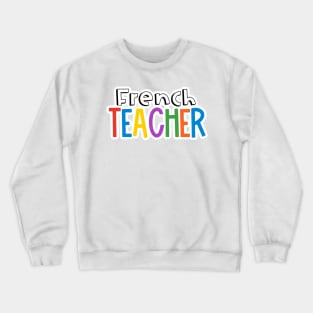 Rainbow French Teacher Crewneck Sweatshirt